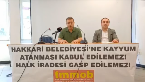 TMMOB'den 'kayyım' tepkisi: Halkın iradesine idari darbedir